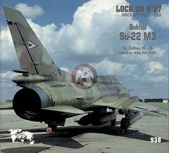 Монография "Sukhoi Su-22 M3. Lock On #27" Verlinden Productions (на английском языке)