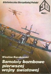 Книга "Samoloty bombowe pierwszej wojny swiatowej" Wieslaw Baczkowski (Бомбардувальники Першої світової) (польською мовою)