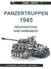 Книга "Panzertruppen 1945. Organization and Armament" Мощанский И., Аксенов А., Лебедев Н. (ENG)