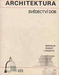 Книга "Architektura. Svedectvi dob" Bohuslav Syrovy a kolektiv (на чешском языке)