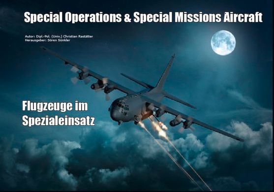 Книга "Flugzeuge im Spezialeinsatz. Special Operations and Special Missions Aircraft" Christian Rastatter, Soren Sunkler (німецькою мовою)