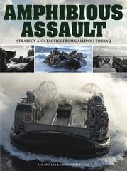 Книга "Amphibious Assault: Strategy and Tactics from Gallipoli to Iraq" by Ian Speller and Christofer Tuck (англійською мовою)