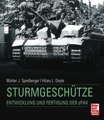 Книга "Sturmgeschütze: Entwicklung und Fertigung der sPak" Walter J. Spielberger, Hilary Louis Doyle (німецькою мовою)