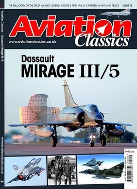Монография "Dassault Mirage III/5" by Tim Callaway. Aviation Classics issue 17 (на английском языке)