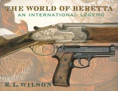 Книга "The World of Beretta. An International Legend" by R. L. Wilson (англійською мовою)