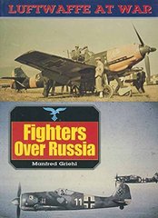 Книга "Fighters Over Russia. Luftwaffe At War" Manfred Griehl (ENG)