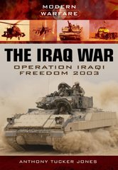 Книга "The Iraq War: Operation Iraqi Freedom 2003–2011" Anthony Tucker-Jones (на английском языке)