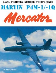 Книга "North American Martin P4M-1/-1Q Mercator. Naval Fighters Number 37" by Steve Ginter (на английском языке)