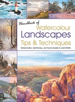 Книга "Handbook of Watercolour Landscapes: Tips and Techniques" Richard Bolton, Geoff Kersey, Janet Whittle, Joe Dowden (англійською мовою)