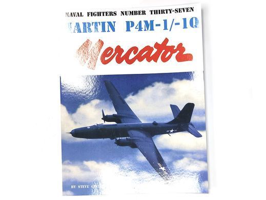 Книга "North American Martin P4M-1/-1Q Mercator. Naval Fighters Number 37" by Steve Ginter (англійською мовою)