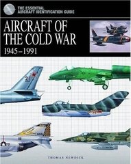Книга "Aircraft Of The Cold War 1945-1991. The Essential Aircraft Identification Guide" by Thomas Newdick (на английском языке)