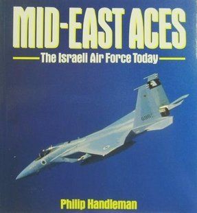 Книга "Mid-East Aces. The Israeli Air Force Today" Philip Handelman
