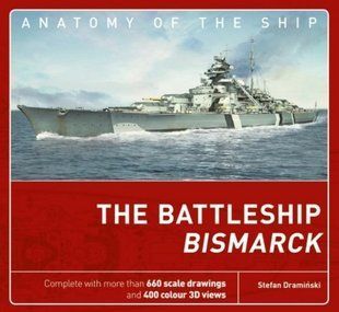 Книга "The Battleship Bismarck. Anatomy of The Ship" by Stefan Draminski (на английском языке)