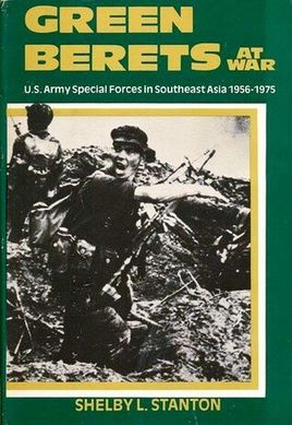Книга "Green Berets At War. US Army Special Forces in Southeast Asia 1956-1975" Shelby L. Stanton (на английском языке)