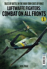 Книга "Luftwaffe Fighters. Combat on all Fronts. Volume 1" by Neil Page (англійською мовою)
