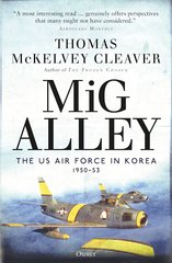 Книга "MiG Alley: the US Air Force in Korea, 1950–53" Thomas McKelvey Cleaver (англійською мовою)