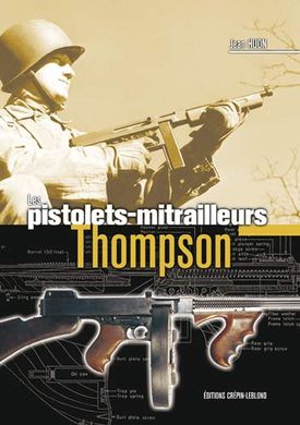 Книга "Les pistolets-mitrailleurs Thompson" Jean Huon (на французском языке)