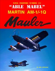 Монография "Martin AM-1/1Q Mauler "Able Mabel". Naval Fighters № 111" by Bob Kowalski (на английском языке)
