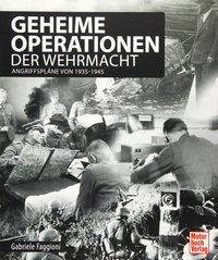 Книга "Geheime Operationen der Wehrmacht. Angriffsplane von 1935-1945" Gabriele Faggioni (німецькою мовою)