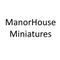 Manorhouse Miniatures