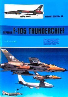 Монографія "Republic F-105 Thunderchief. Warpaint Series 38" by Kev Darling (англійською мовою)