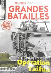 Grandes Batailles: Front de l’Est 1941, Operation Taifun (Операция Тайфун 1941), Hors-Serie Militaria 105, французский язык
