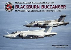 Монографія "Blackburn Buccaneer. The "Awesome Flying Banana Jet" in Royal Air Force Service", The Essential Aircraft References for Modelers #01 (FTM001) (англійською мовою)