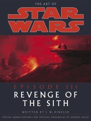 Артбук "The Art of Star Wars. Episode III. Revenge of the Sith" by J. W. Rinzler (на английском языке)
