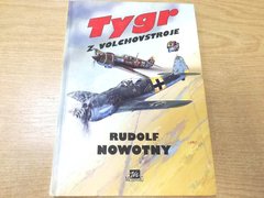 Книга "Tygr z Volchovstroje" Rudolf Nowotny. Про німецьких пілотів-асів (чеською мовою)