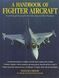 Книга "A Handbook of Fighter Aircraft. Featuring photographs from the Imperial War Museum" Francis Crosby (англійською мовою)