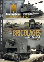 Trucks and Tanks TnT Hors-Serie №27 "Les Bricolages de la Wehrmaht" (FR) "Бронетанковая экзотика Вермахта"