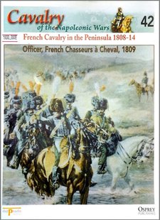 Журнал "Cavalry of the Napoleonic Wars №42: French Cavalry in the Peninsula, 1808-14" by Del Prado Publishers and Osprey Publishing (англійською мовою)