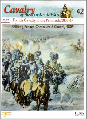 Журнал "Cavalry of the Napoleonic Wars №42: French Cavalry in the Peninsula, 1808-14" by Del Prado Publishers and Osprey Publishing (на английском языке)