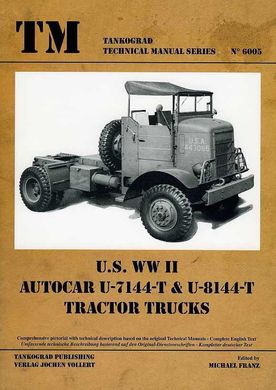 Монографія "US WWII Autocar U-7144-T and U-8144-T tractor trucks" Michael Franz (Tankograd technical manual series #6005)